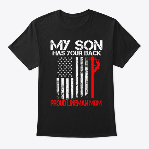 Lineman Mom My Son Has Your Back Black T-Shirt Front
