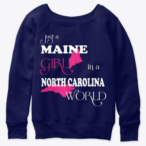 Maine Girl In A North Carolina World Navy  T-Shirt Front