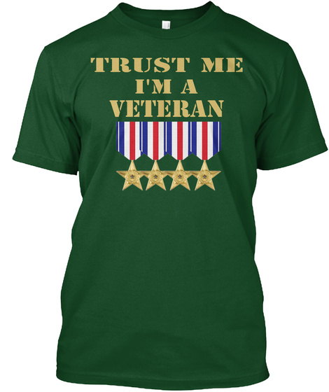 Trust Me I'm A Veteran T Shirt Design 3 Deep Forest T-Shirt Front