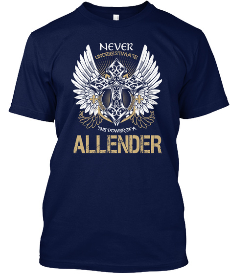Never Underestimate The Power Of A Allender Navy Maglietta Front
