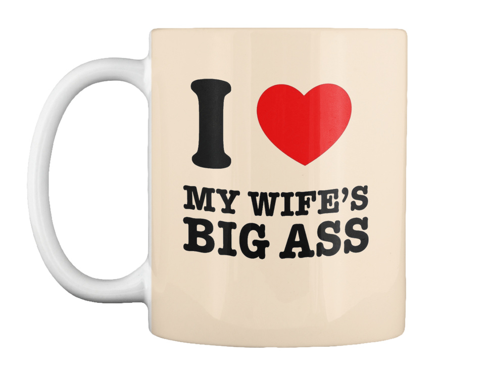 I Love My Wife S Big Ass Red Heart Mugs Products Teespring