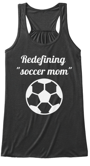 Redefining Soccer Mom Dark Grey Heather T-Shirt Front