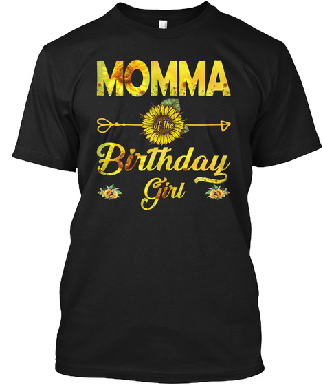 Funny Momma Of The Birthday Girl Tshirt Black T-Shirt Front