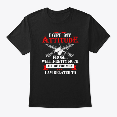 Veteran I Get Attitude Veteran Vets Reme Black T-Shirt Front