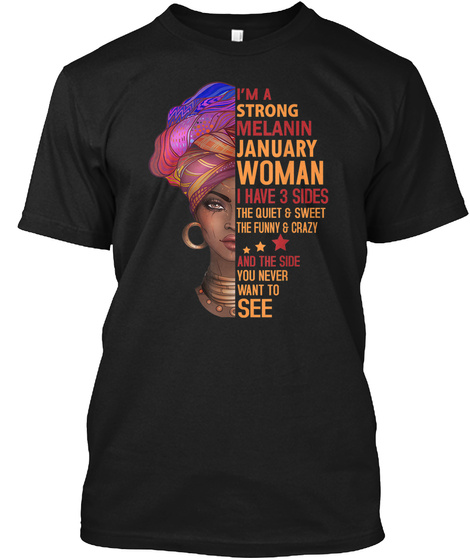 I'm A Strong Melanin January Woman Tees Black T-Shirt Front