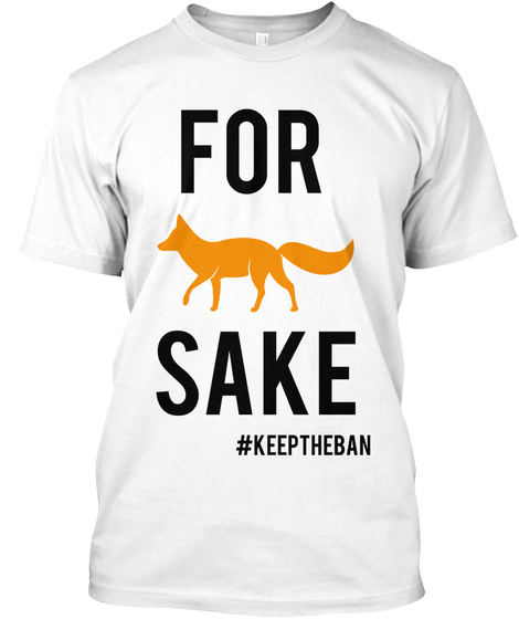 For Sake #Keeptheban White T-Shirt Front