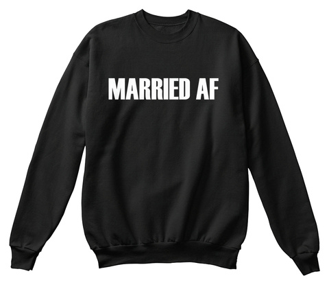 Married Af Black T-Shirt Front
