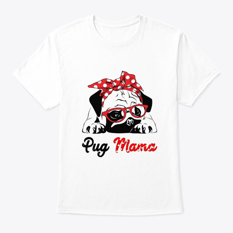 Pugdog Mama With Red Glasses Tshirt White T-Shirt Front