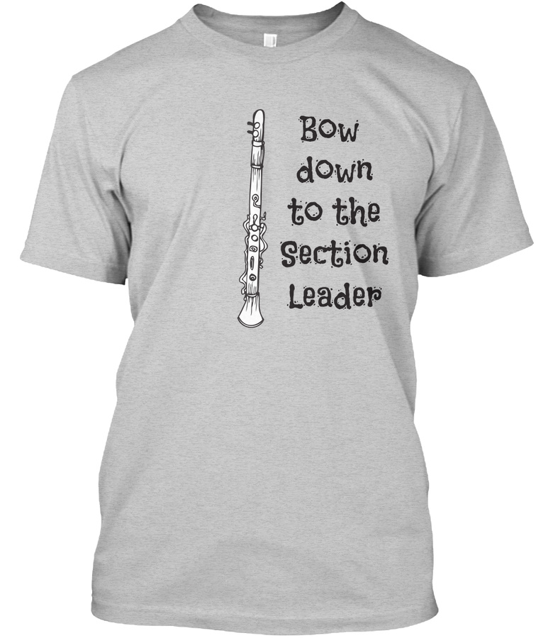 Clarinet-Bow Down to the Section Leader Unisex Tshirt