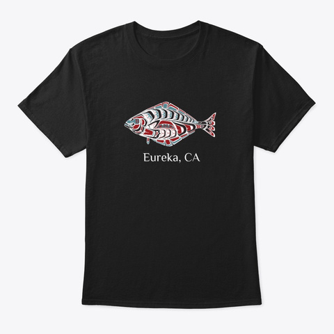 Eureka Ca  Halibut Fish Pnw Black Camiseta Front