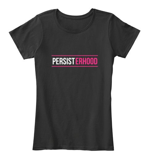 Persisterhood Black T-Shirt Front