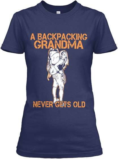 A Backpacking Grandma Never Gets Old Navy T-Shirt Front