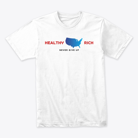 Usa Healthy Rich White T-Shirt Front