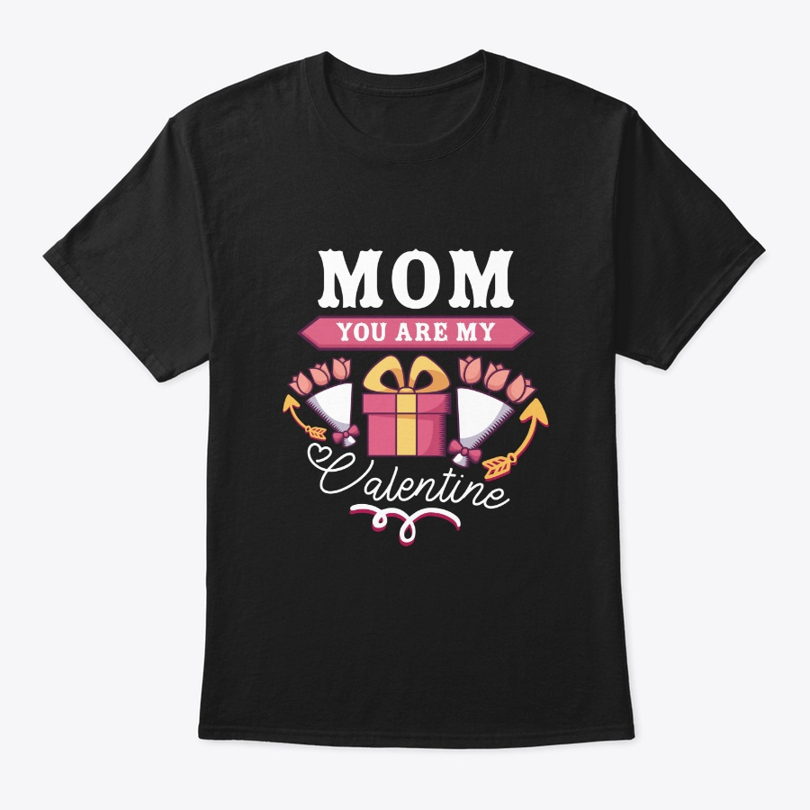 Gift for Valentines Day - Mom you are my Unisex Tshirt