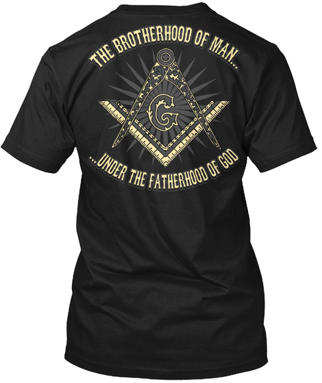 G The Brotherhood Of Man... G ...Under The Fatherhood Of God Black T-Shirt Back