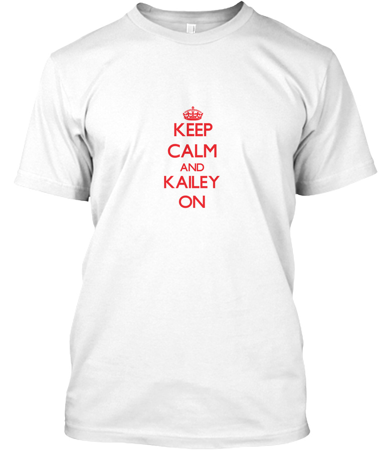 Keep Calm And Kailey On
