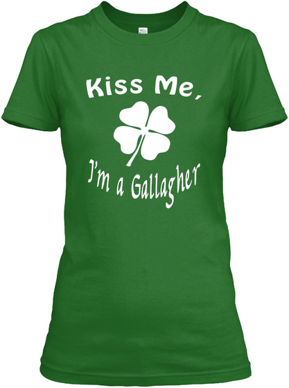 Kiss Me I'm A Gallagher Irish Green Maglietta Front