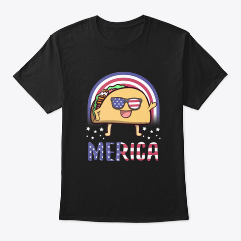 Merica Taco Usa American Flag 4 Th Of Jul Black T-Shirt Front
