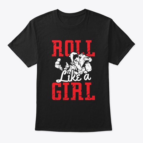 Roll Like A Girl Martial Arts Mma Black T-Shirt Front