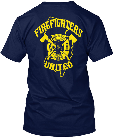 Firefighters United Honor Courage United Sacrifice Navy T-Shirt Back