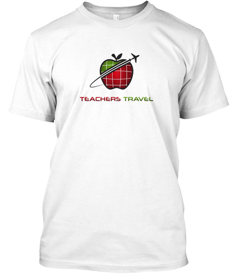 Teachers Travel White T-Shirt Front