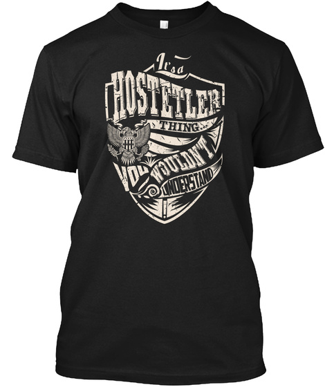 It's A Hostetler Thing Black T-Shirt Front