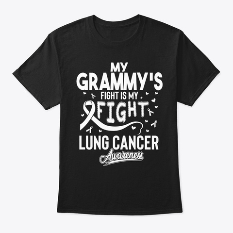 My Grammy's Fight Is My Fight Lung Canc Black T-Shirt Front