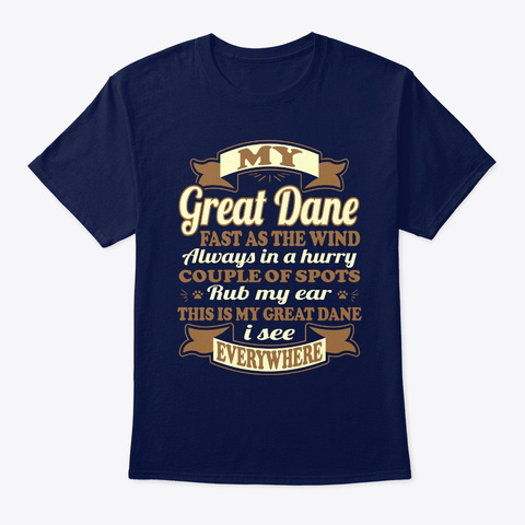 Great Dane Dog I See Everywhere Navy T-Shirt Front
