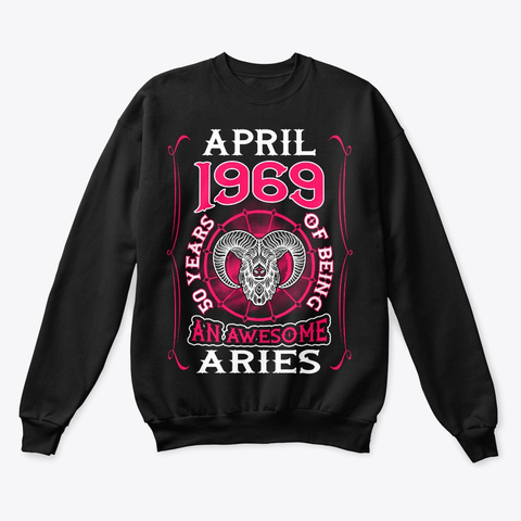 April 1969 50 Years Of Awesome Aries Black T-Shirt Front