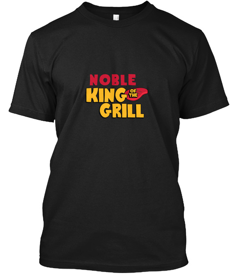 Noble King Of The Grill Black T-Shirt Front