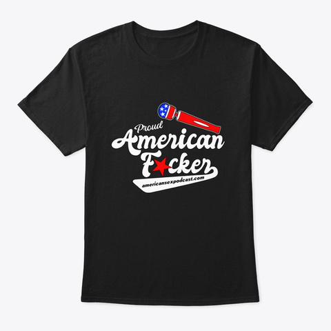 American Sex Podcast "American F*Cker" Black T-Shirt Front