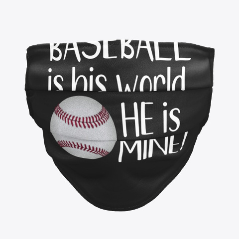 Baseball Is His World He Is Mine Sport Black Kaos Front