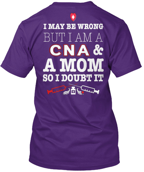 Cna Mom - I May Be Wrong But I Am A