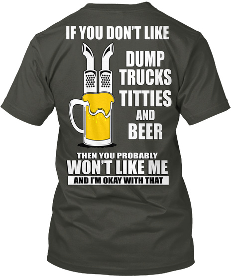 Dump Truck Titties Beer Left Chest  Smoke Gray T-Shirt Back