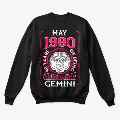 May 1980 40 Years Of Awesome Gemini Black T-Shirt Front