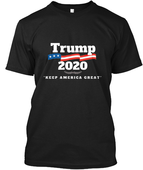 Trump 2020 Keep America Great Black T-Shirt Front