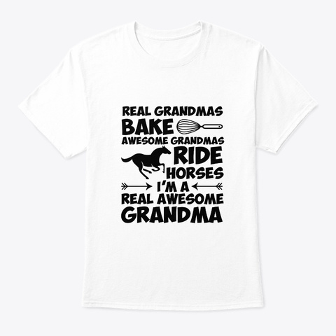 Baking Horse Grandma Awesome Ride Shirt White T-Shirt Front