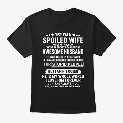 Yes I'm Spoiled Wife Property Of Black T-Shirt Front