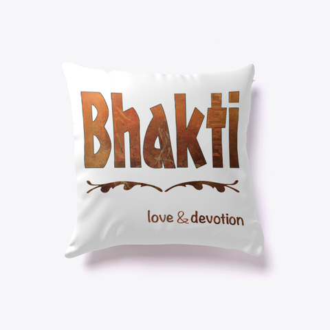 Bhakti Love Devotion Pillow White T-Shirt Front