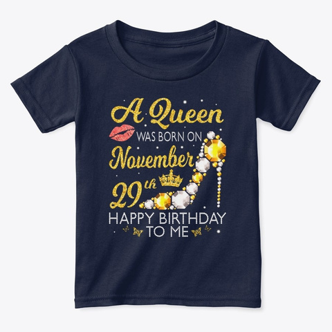 Queen Born November 29th Happy Birthday Navy  T-Shirt Front