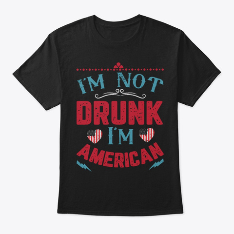 I'm Not Drunk Black T-Shirt Front