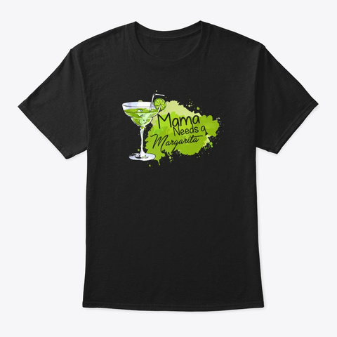 Mama Needs A Margarita T-shirt