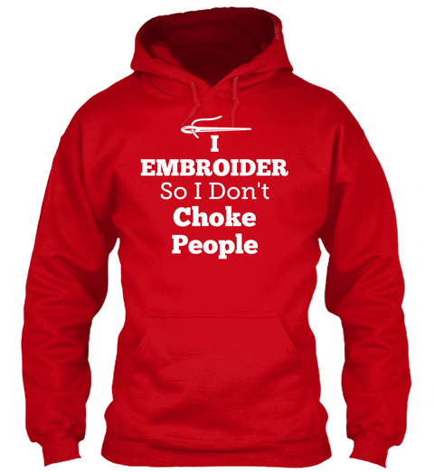 I Embroider So I Don't Choke People Red T-Shirt Front