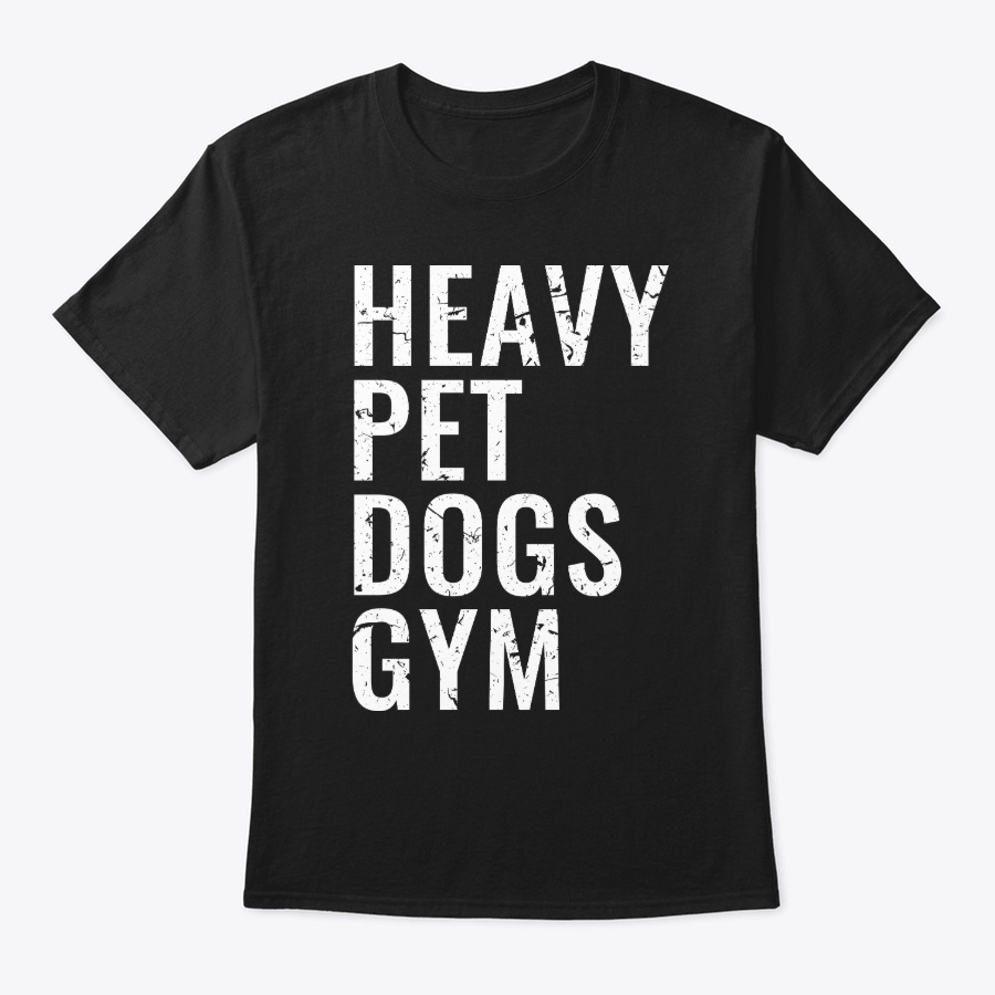 Lift Heavy Pet Dogs Gym T-shirt