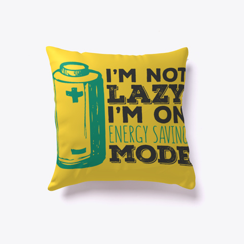 Funny Pillow   I'm Not Lazy Yellow T-Shirt Front