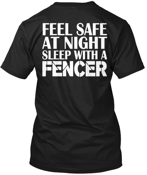 Feel Safe At Night Sleep With A Fencer Black T-Shirt Back