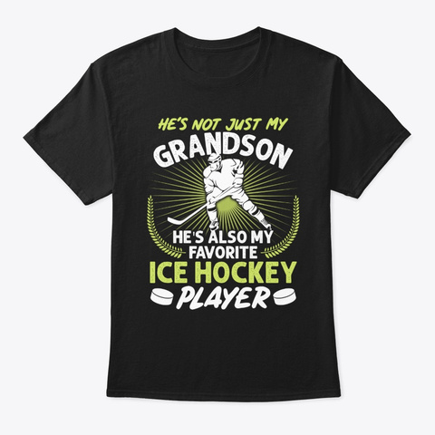 My Grandson He's Also My Favorite Ice Ho Black T-Shirt Front