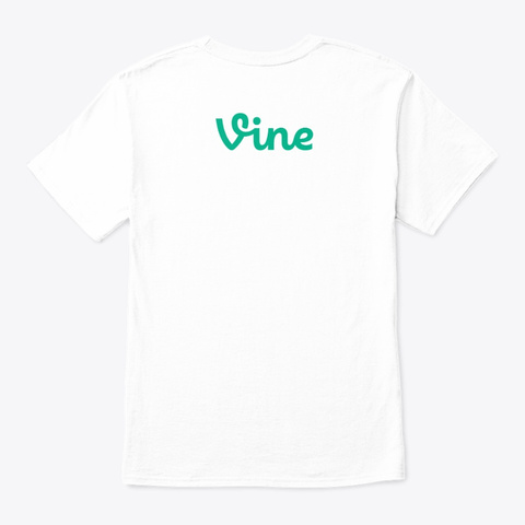 My Favorite Vine White T-Shirt Back