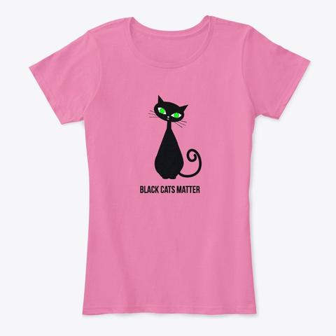 Black Cats Matter True Pink T-Shirt Front
