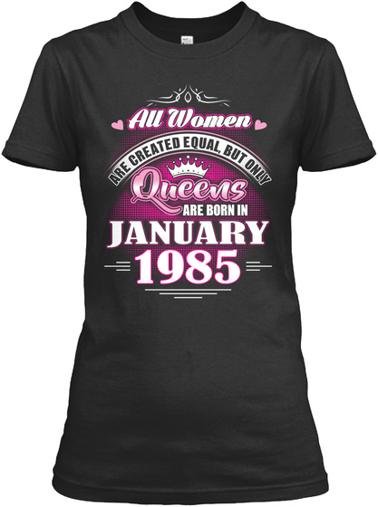 Queens Are Born In January 1985 Black T-Shirt Front